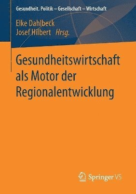 Gesundheitswirtschaft als Motor der Regionalentwicklung 1