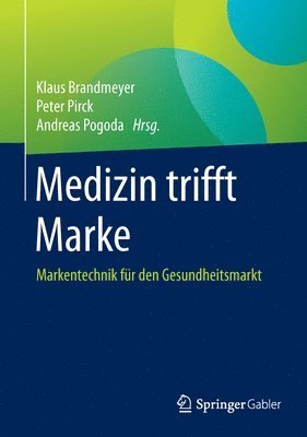 Klaus Brandmeyer, Peter Pirck, Andreas Pogoda - Medizin trifft Marke, Inbunden