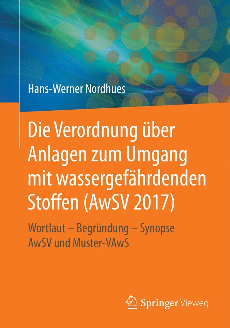 Hans-Werner Nordhues - Die Verordnung über Anlagen zum Umgang mit wassergefährdenden Stoffen (AwSV 2017), Häftad