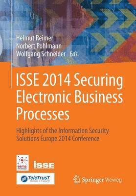 Helmut Reimer, Norbert Pohlmann, Wolfgang Schneider - ISSE 2014 Securing Electronic Business Processes, Häftad