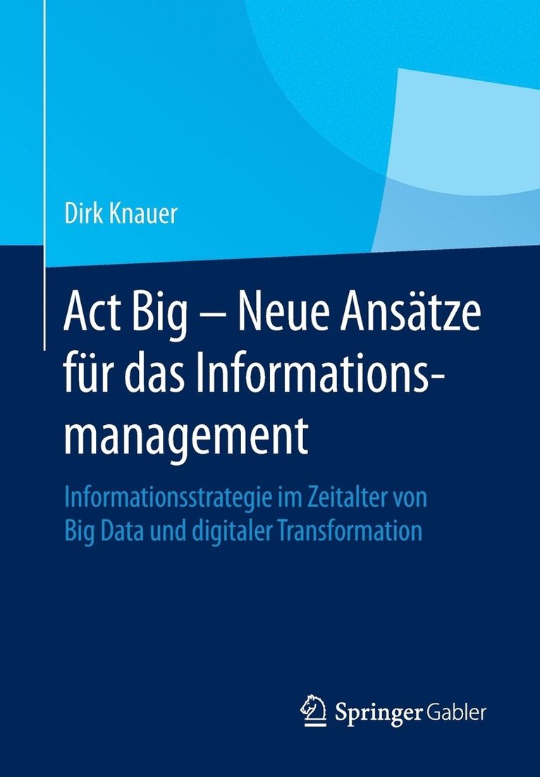 Act Big -  Neue Anstze fr das Informationsmanagement 1