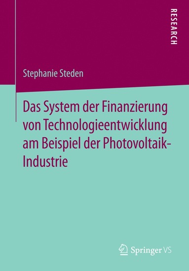 bokomslag Das System der Finanzierung von Technologieentwicklung am Beispiel der Photovoltaik-Industrie