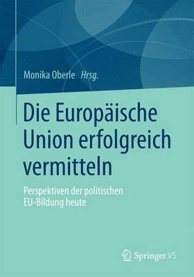 bokomslag Die Europische Union erfolgreich vermitteln