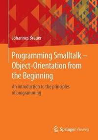 bokomslag Programming Smalltalk - Object-Orientation from the Beginning