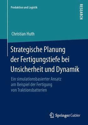 bokomslag Strategische Planung der Fertigungstiefe bei Unsicherheit und Dynamik