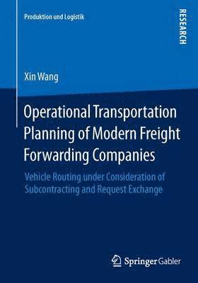 Operational Transportation Planning of Modern Freight Forwarding Companies 1