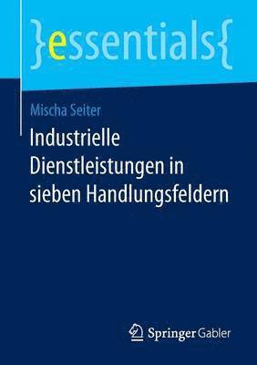 bokomslag Industrielle Dienstleistungen in sieben Handlungsfeldern