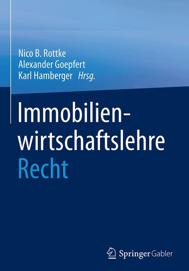 Nico  B. Rottke, Alexander Goepfert, Karl Hamberger - Immobilienwirtschaftslehre - Recht, Inbunden