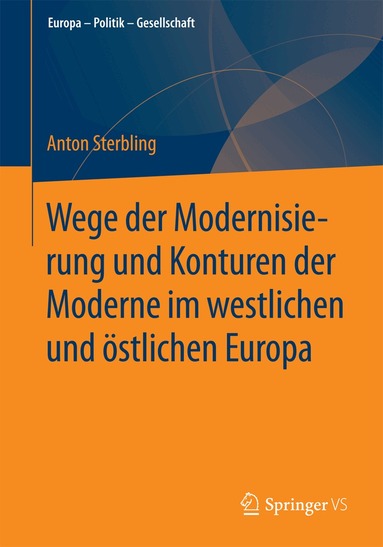 Anton Sterbling - Wege der Modernisierung und Konturen der Moderne im westlichen und östlichen Europa, Häftad
