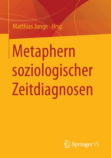 Matthias Junge - Metaphern soziologischer Zeitdiagnosen, Häftad