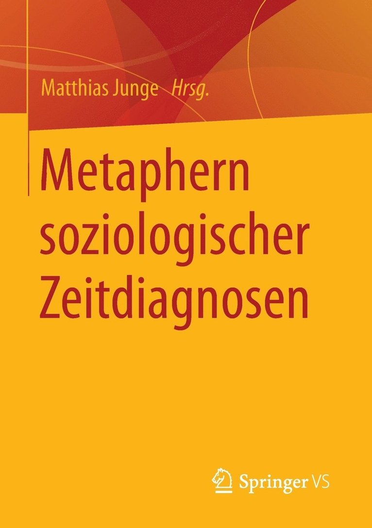 Matthias Junge - Metaphern soziologischer Zeitdiagnosen, Häftad