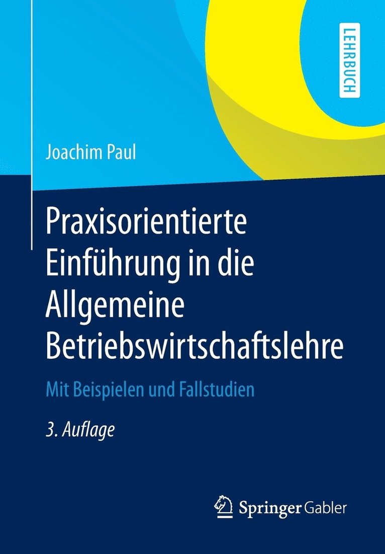 Praxisorientierte Einfhrung in die Allgemeine Betriebswirtschaftslehre 1