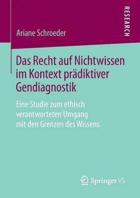 Das Recht auf Nichtwissen im Kontext prdiktiver Gendiagnostik 1