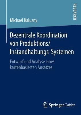 Dezentrale Koordination von Produktions/Instandhaltungs-Systemen 1