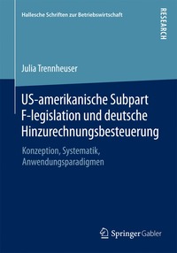 bokomslag US-amerikanische Subpart F-legislation und deutsche Hinzurechnungsbesteuerung