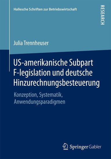 Julia Trennheuser - US-amerikanische Subpart F-legislation und deutsche Hinzurechnungsbesteuerung, Häftad