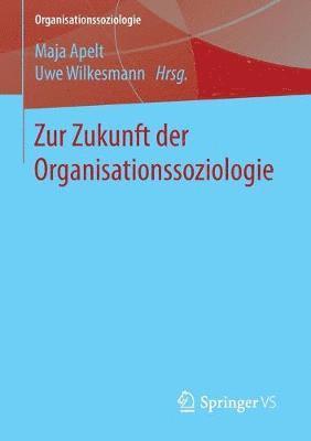 Zur Zukunft der Organisationssoziologie 1