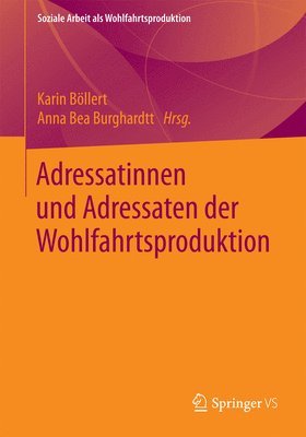 bokomslag Adressatinnen Und Adressaten Der Wohlfahrtsproduktion