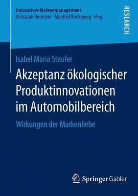Isabel Maria Staufer - Akzeptanz ökologischer Produktinnovationen im Automobilbereich, Häftad