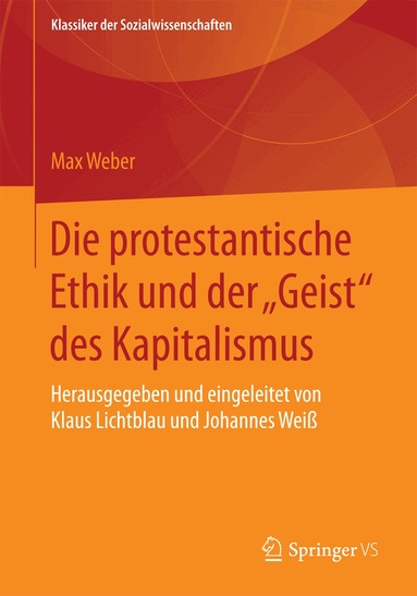 Max Weber, Klaus Lichtblau, Johannes Weiß - Die protestantische Ethik und der "Geist" des Kapitalismus, Häftad