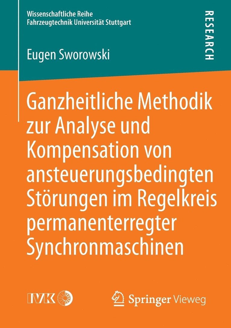 Eugen Sworowski - Ganzheitliche Methodik zur Analyse und Kompensation von ansteuerungsbedingten Störungen im Regelkreis permanenterregter Synchronmaschinen, Häftad
