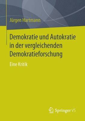 Demokratie und Autokratie in der vergleichenden Demokratieforschung 1