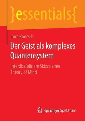 Der Geist als komplexes Quantensystem 1