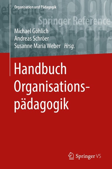 Michael Göhlich, Andreas Schröer, Susanne Maria Weber - Handbuch Organisationspädagogik, Inbunden
