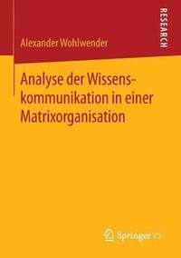 bokomslag Analyse der Wissenskommunikation in einer Matrixorganisation