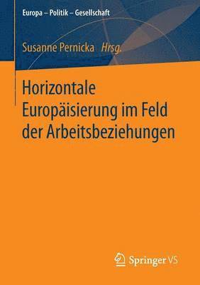 bokomslag Horizontale Europäisierung im Feld der Arbeitsbeziehungen
