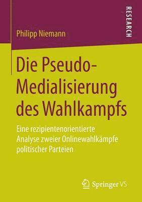 bokomslag Die Pseudo-Medialisierung des Wahlkampfs