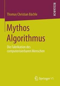 bokomslag Mythos Algorithmus