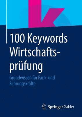 Springer Fachmedien Wiesbaden - 100 Keywords Wirtschaftsprüfung, Häftad