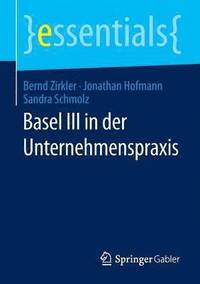 bokomslag Basel III in Der Unternehmenspraxis