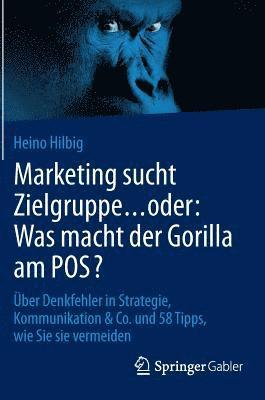 Marketing sucht Zielgruppe  oder: Was macht der Gorilla am POS? 1