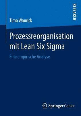 Prozessreorganisation mit Lean Six Sigma 1