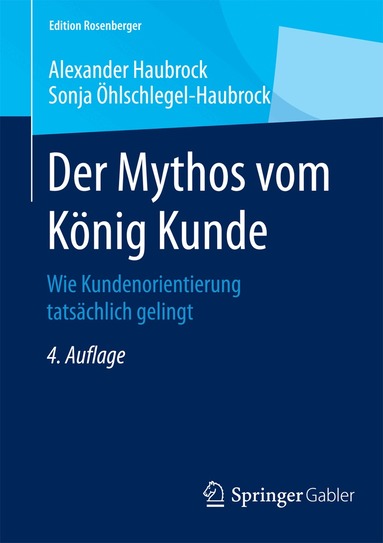 Alexander Haubrock, Sonja Öhlschlegel-Haubrock - Der Mythos vom König Kunde, Häftad