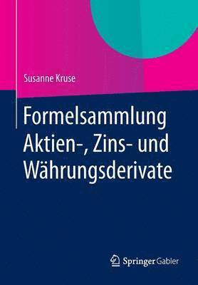 bokomslag Formelsammlung Aktien-, Zins- Und Wahrungsderivate