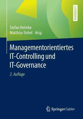 Managementorientiertes IT-Controlling und IT-Governance 1
