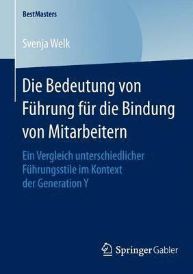 Svenja Welk - Die Bedeutung von Führung für die Bindung von Mitarbeitern, Häftad