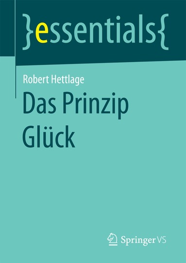 Robert Hettlage - Das Prinzip Glück, Häftad