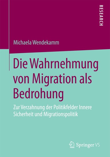 Michaela Wendekamm - Die Wahrnehmung von Migration als Bedrohung, Häftad