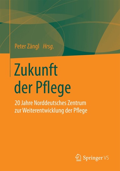 Peter Zängl - Zukunft der Pflege, Häftad