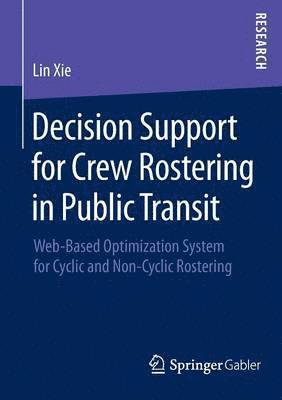 Lin Xie - Decision Support for Crew Rostering in Public Transit, Häftad