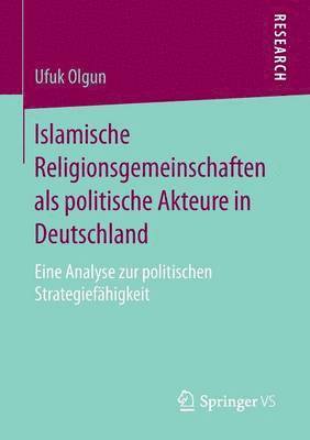 bokomslag Islamische Religionsgemeinschaften als politische Akteure in Deutschland