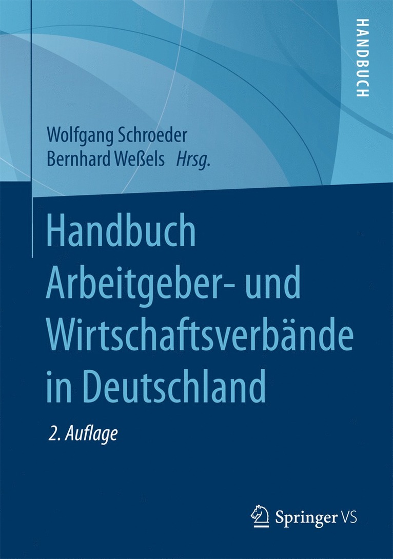 Wolfgang Schroeder, Bernhard Weßels - Handbuch Arbeitgeber- und Wirtschaftsverbände in Deutschland, Inbunden