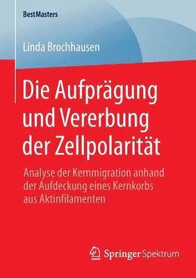 bokomslag Die Aufprgung und Vererbung der Zellpolaritt