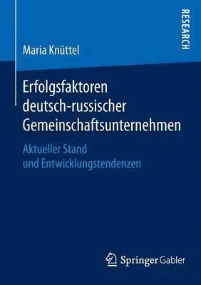 Erfolgsfaktoren deutsch-russischer Gemeinschaftsunternehmen 1