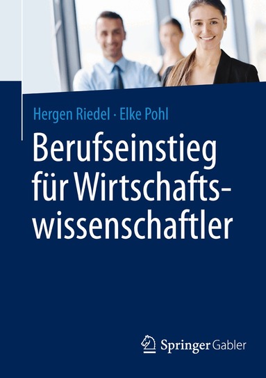 Hergen Riedel, Elke Pohl - Berufseinstieg für Wirtschaftswissenschaftler, Häftad