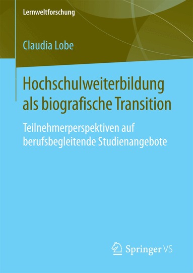 Claudia Lobe - Hochschulweiterbildung als biografische Transition, Häftad